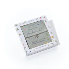 Load image into Gallery viewer, "Will you be my Bridesmaid" Bracelet