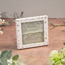 Load image into Gallery viewer, "Will you be my Bridesmaid" Bracelet